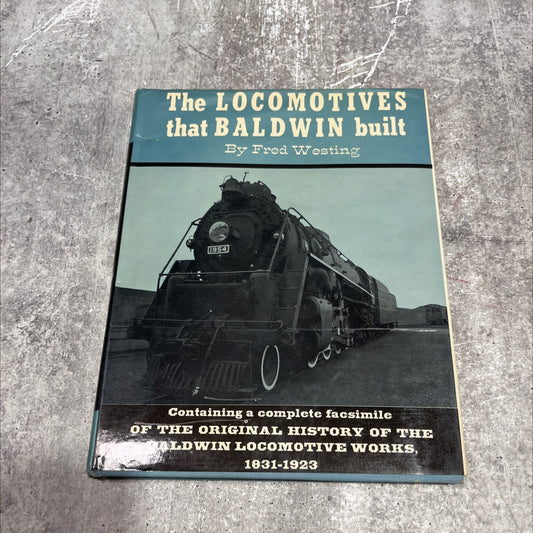 51 the locomotives that baldwin built book, by Fred Westing, 1966 Hardcover image 1