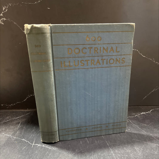 600 doctrinal illustrations book, by E. W. thornton, J. vernon jacobs, james deforest murch, 1941 Hardcover image 1