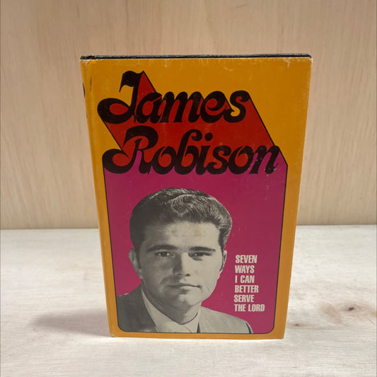 7 ways i can better serve the lord book, by James Robison, 1971 Hardcover image 1