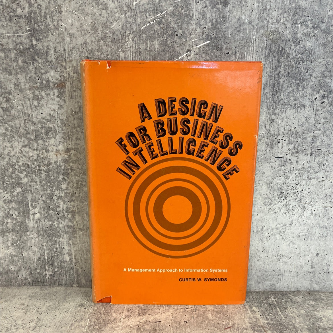 a design for business intelligence book, by curtis w. symonds, 1971 Hardcover, First Edition, Vintage image 1
