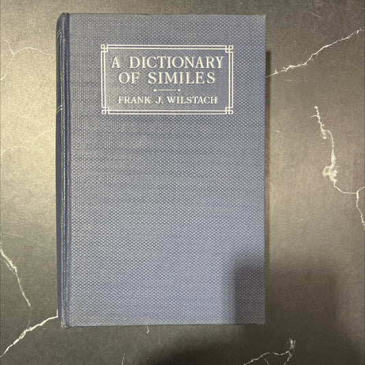 a dictionary of similes book, by frank j. wilstach, 1924 Hardcover image 1
