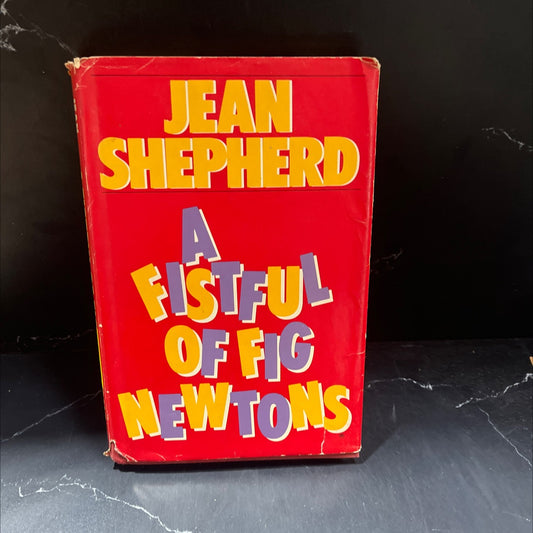 a fistful of fig newtons book, by jean shepherd, 1981 Hardcover image 1