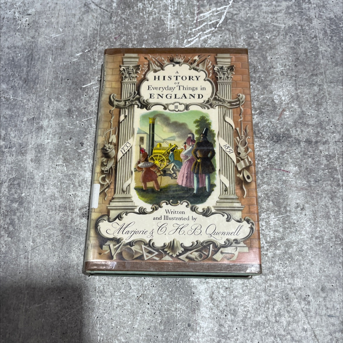 a history of everyday things in england volume iii 1733 to 1851 book, by marjorie & c. h. b. quennell, 1967 Hardcover image 1