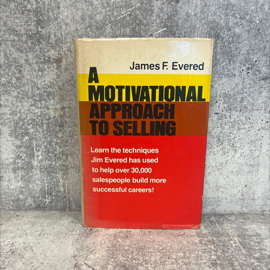 a motivational approach to selling book, by james f. evered, 1982 Hardcover image 1