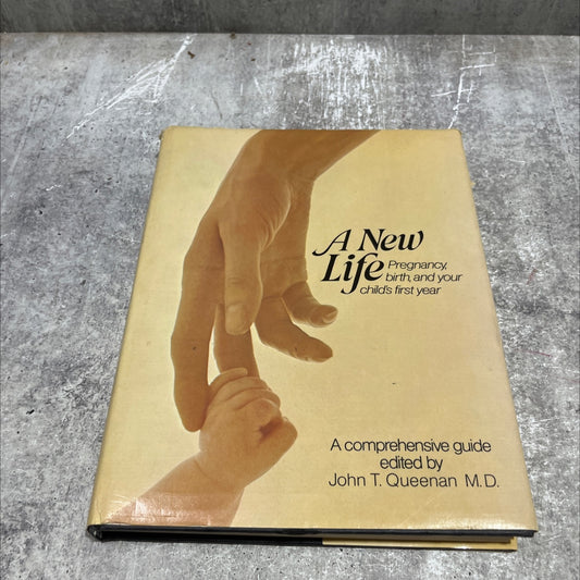 a new life pregnancy, birth, and your child's first year book, by john t. queenan, m.d., 1980 Hardcover image 1