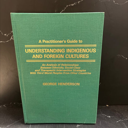 SIGNED a practitioner's guide to understanding indigenous and foreign cultures book, by george henderson, 1989 Hardcover image 1