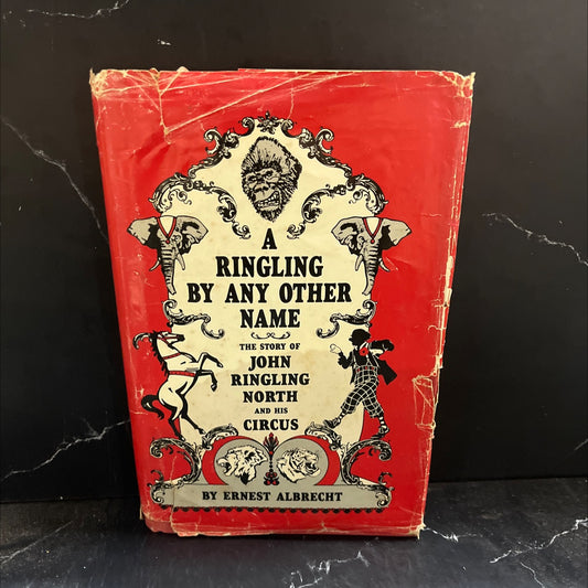 a ringling by any other name: the story of john ringling north and his circus book, by ernest j. albrecht, 1989 image 1