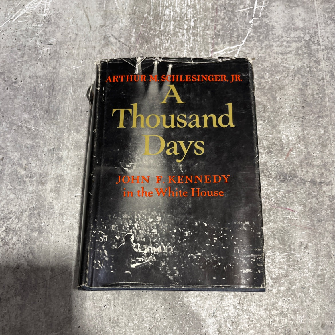 a thousand days john f. kennedy in the white house book, by arthur m. schlesinger, jr., 1965 Hardcover image 1