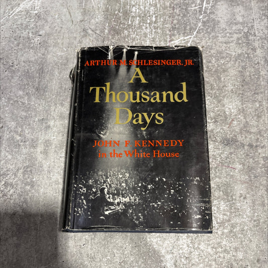 a thousand days john f. kennedy in the white house book, by arthur m. schlesinger, jr., 1965 Hardcover image 1
