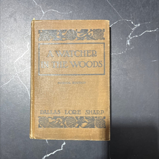 a watcher in the woods book, by dallas lore sharp, 1917 Hardcover image 1