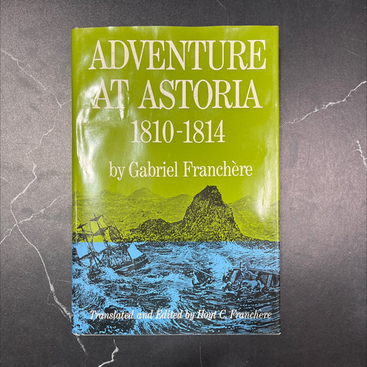 adventure astoria, 1810-1814 book, by gabriel franchère, 1967 Hardcover, Vintage image 1