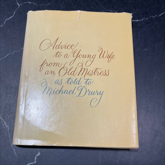 advice to a young wife from an old mistress book, by michael drury, 1970 Hardcover image 1