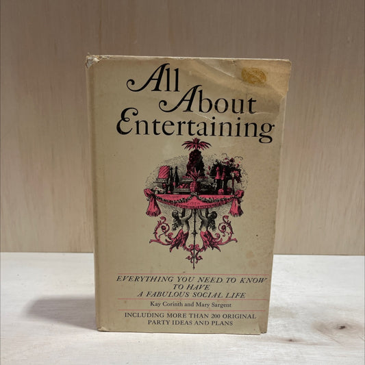 all about entertaining everything you need to know to have a fabulous social life book, by kay corinth and mary image 1