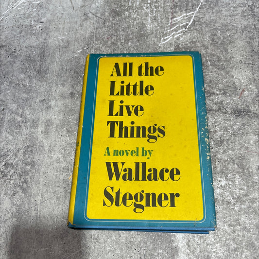 all the little live things book, by Wallace Stegner, 1967 Hardcover image 1