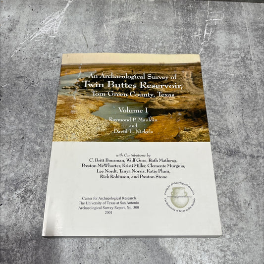 an archaeological survey of twin buttes reservoir, tom green county, texas volume i book, by raymond p. mauldin and image 1