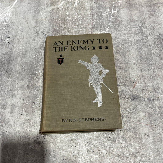 an enemy to the king from the recently discovered memoirs of the sieur de la tournoire book, by r. n. stephens, 1897 image 1