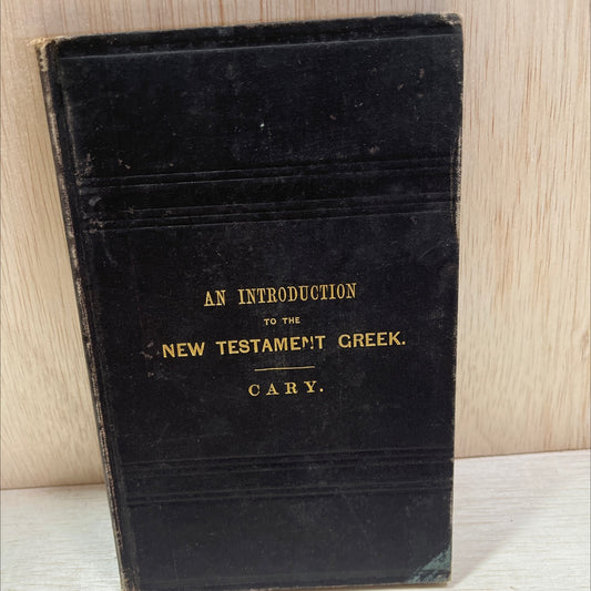 an introduction to the greek of the new testament book, by geo. l. cary, 1885 Hardcover, Antique image 1
