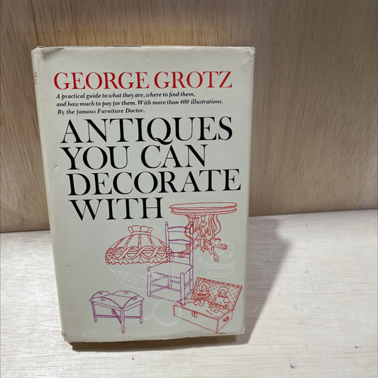 antiques you can decorate with book, by george grotze, 1966 Hardcover, Vintage image 1