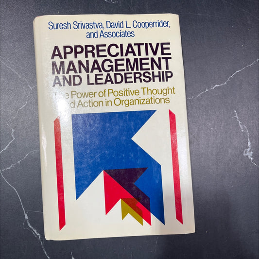 appreciative management and leadership the power of positive thought and action in organizations book, by suresh image 1