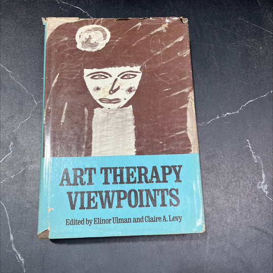 art therapy viewpoints book, by Elinor Ulman and Claire A. Levy, 1980 Hardcover image 1