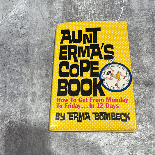 aunt erma's cope book how to get from monday to friday . . . in 12 days book, by Erma Bombeck, 1979 Hardcover image 1
