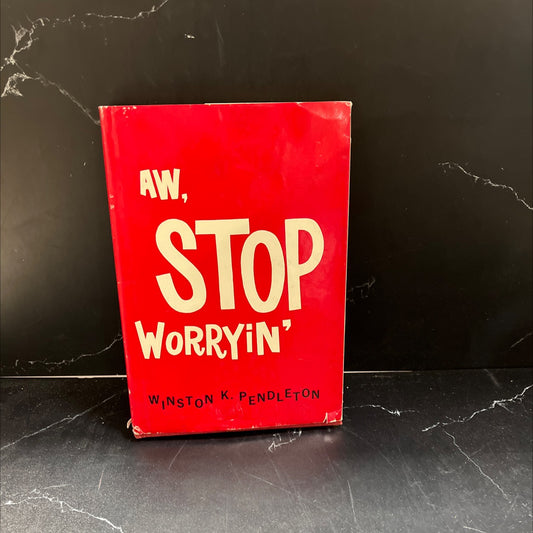 aw, stop worryin' book, by winston k. pendleton, 1966 Hardcover, Vintage image 1