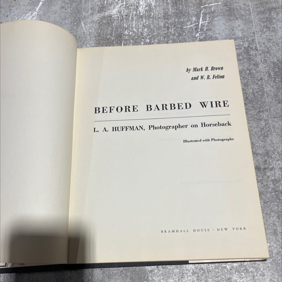 before barbed wire book, by Mark H. Brown and W. R. Felton, 1956 Hardcover image 2