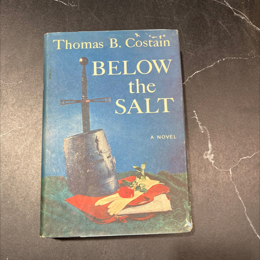 below the salt book, by Thomas B. Costain, 1957 Hardcover image 1