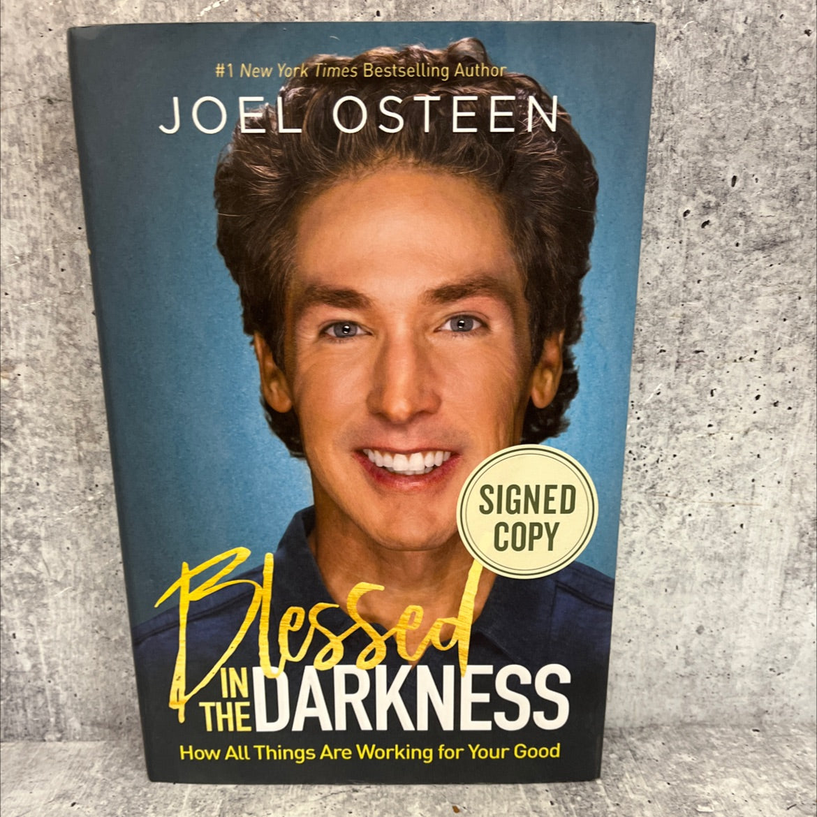 SIGNED blessed in the darkness how all things are working for your good book, by Joel Osteen, 2017 Hardcover, First image 1