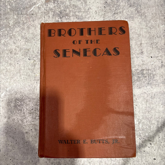 brothers of the senecas book, by walter e. butts, jr., 1935 Hardcover image 1