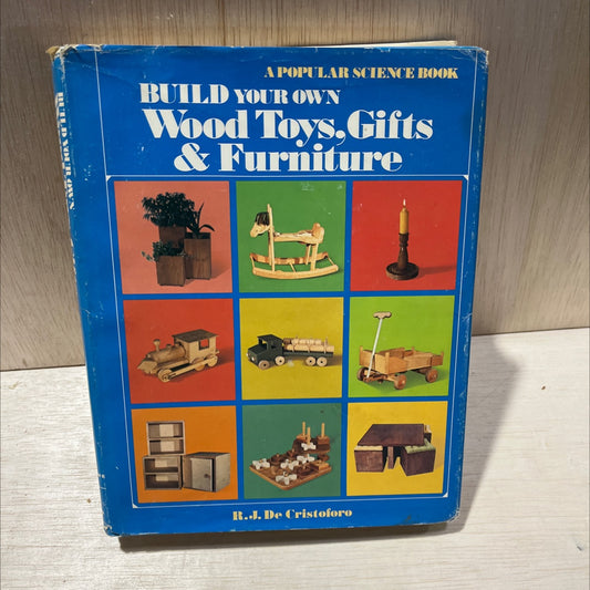 build your own wood toys, gifts & furniture book, by R. J. De Cristoforo, 1981 Hardcover, Vintage image 1