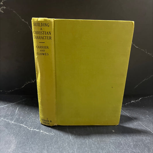 building a christian character book, by blanche carrier, amy clowes, 1930 Hardcover image 1