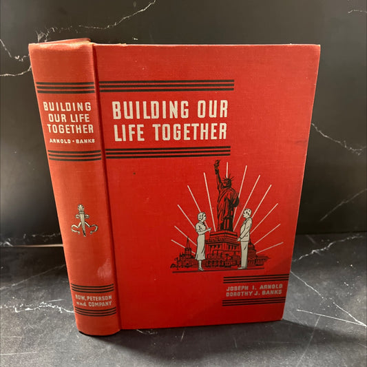 building our life together the essentials of good citizenship book, by joseph irvin arnold, dorothy j. banks, 1939 image 1