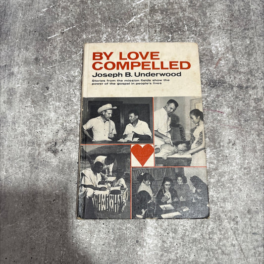 by love compelled book, by joseph b. underwood, 1966 Hardcover image 1