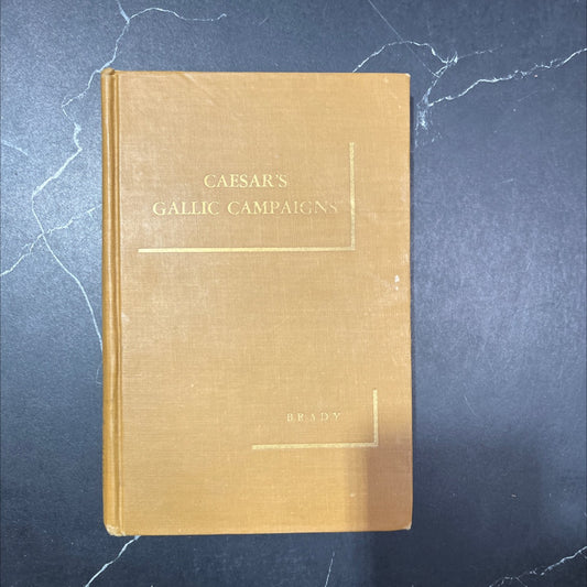caesar's gallic campaigns book, by S. G. Brady, 1949 Hardcover image 1