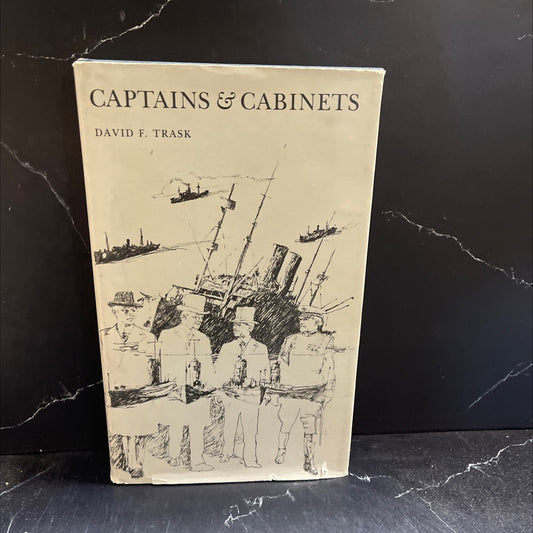 captains & cabinets anglo-american naval relations 1917-1918 book, by David F. Trask, 1972 Hardcover image 1