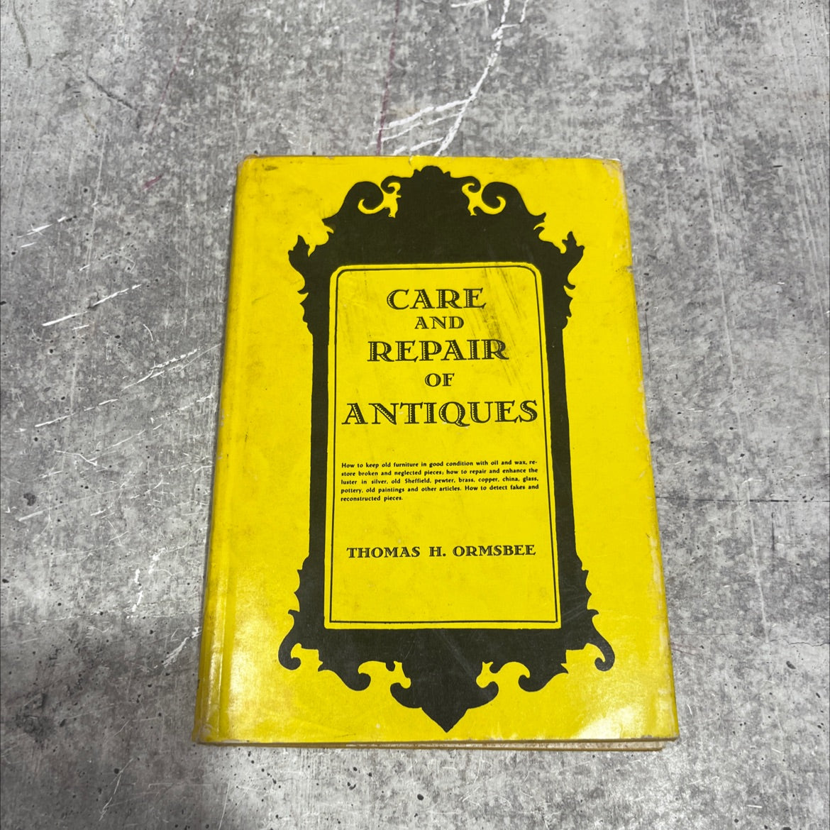 care and repair of antiques book, by thomas h. ormsbee, 1949 Hardcover image 1