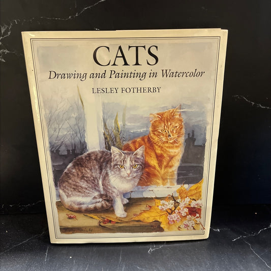 cats drawing and painting in watercolor book, by lesley fotherby, 1994 Hardcover image 1
