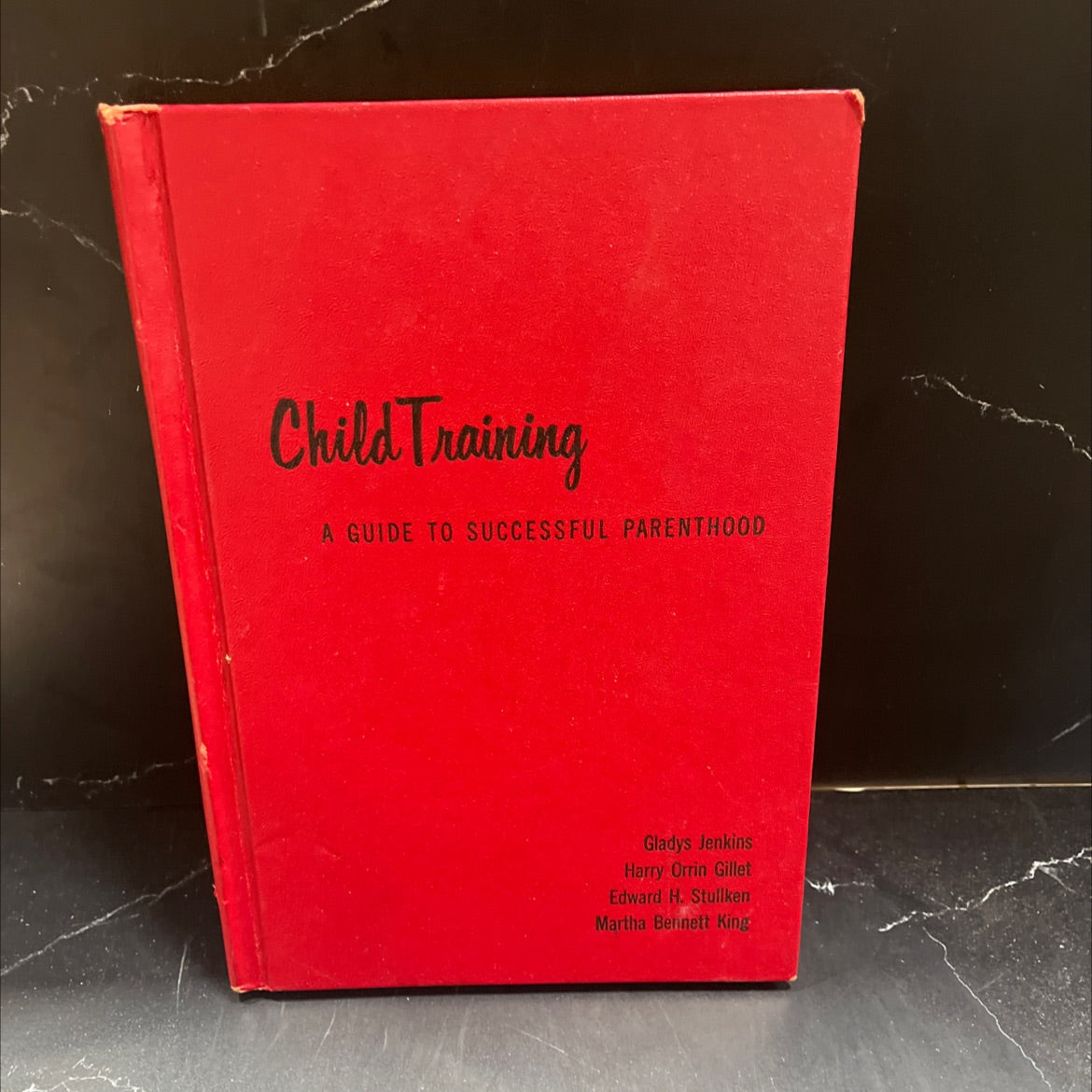 child training a guide to successful parenthood book, by Edward H. Stullken, M.A. Ph.D., Martha Bennett King, B.S., image 1