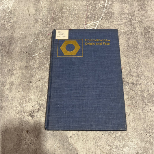 chlorodioxins-origin and fate book, by etcy h. blair, 1973 Hardcover image 1