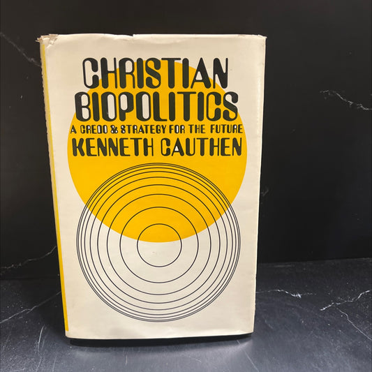 christian biopolitics a credo & strategy for the future book, by kenneth cauthen, 1971 Hardcover image 1