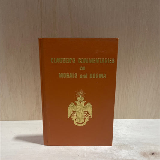 clausen's commentaries on morals and dogma book, by Henry C. Clausen, 1985 Hardcover image 1