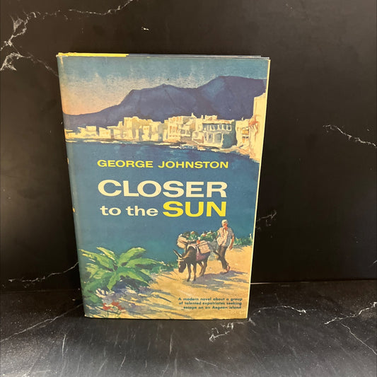 closer to the sun book, by george johnston, 1961 Hardcover image 1