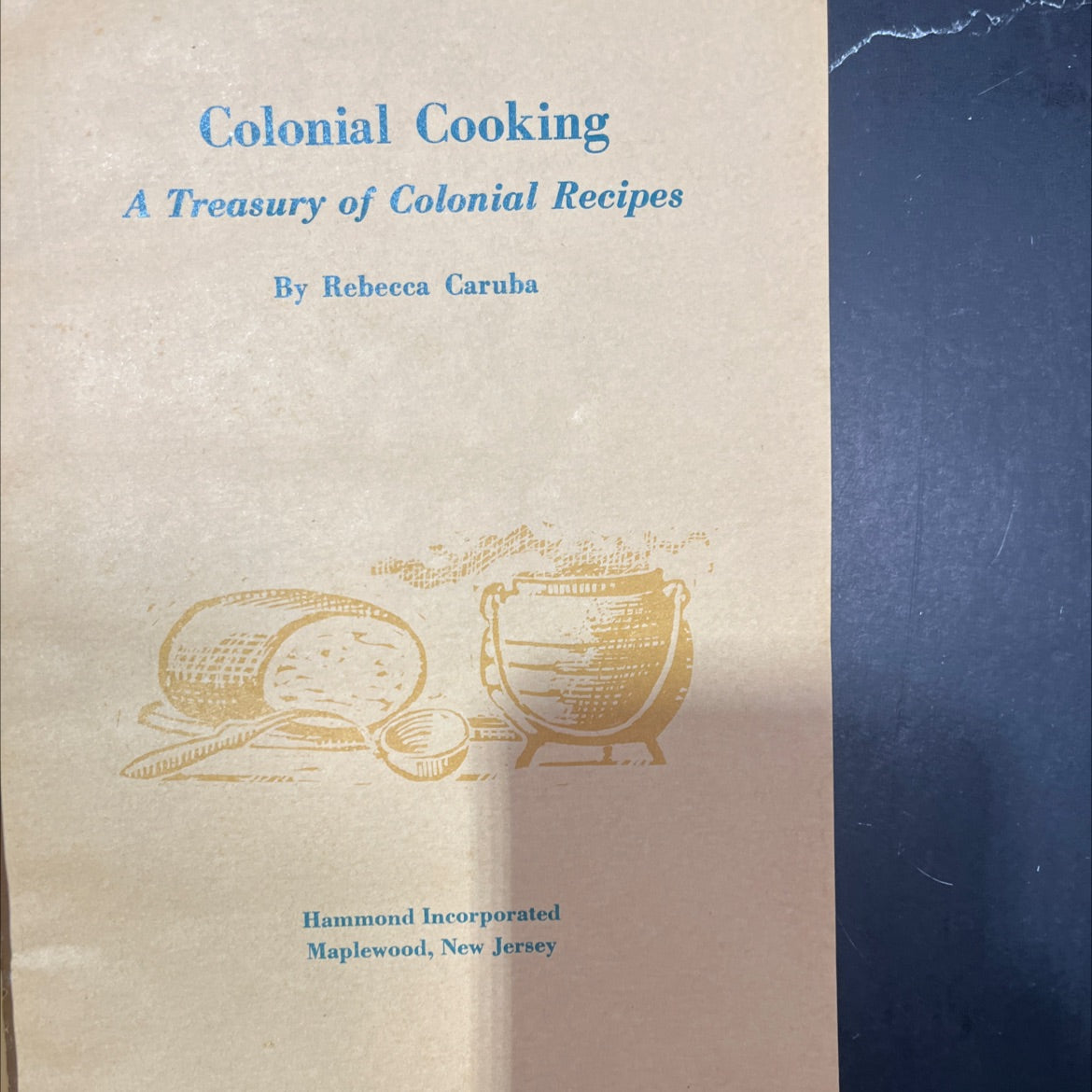 colonial cooking a treasury of colonial recipes book, by Rebecca Caruba, 1975 Hardcover image 2