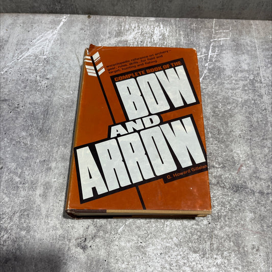 complete book of the bow and arrow book, by G. Howard Gillelan, 1971 Hardcover image 1