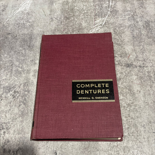 complete dentures book, by merrill g. swenson, d.d.s., f.i.c.d., f.a.c.d., charles j. stout, b.a., b.s., d.m.d., 1959 image 1