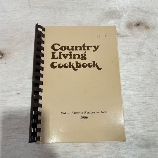 country living cookbook 17 x - old favorite recipes - new book, by unknown, 1986 Paperback image 1