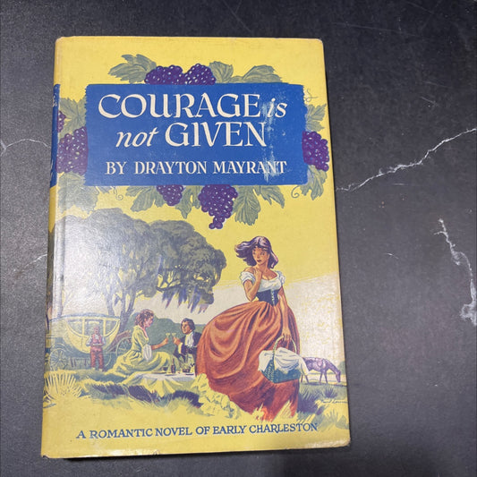 courage is not given book, by drayton mayrant, 1952 Hardcover image 1