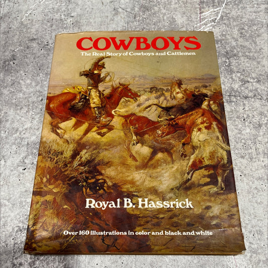 cowboys the real story of cowboys and cattlemen book, by Royal B. Hassrick, 1974 Hardcover image 1