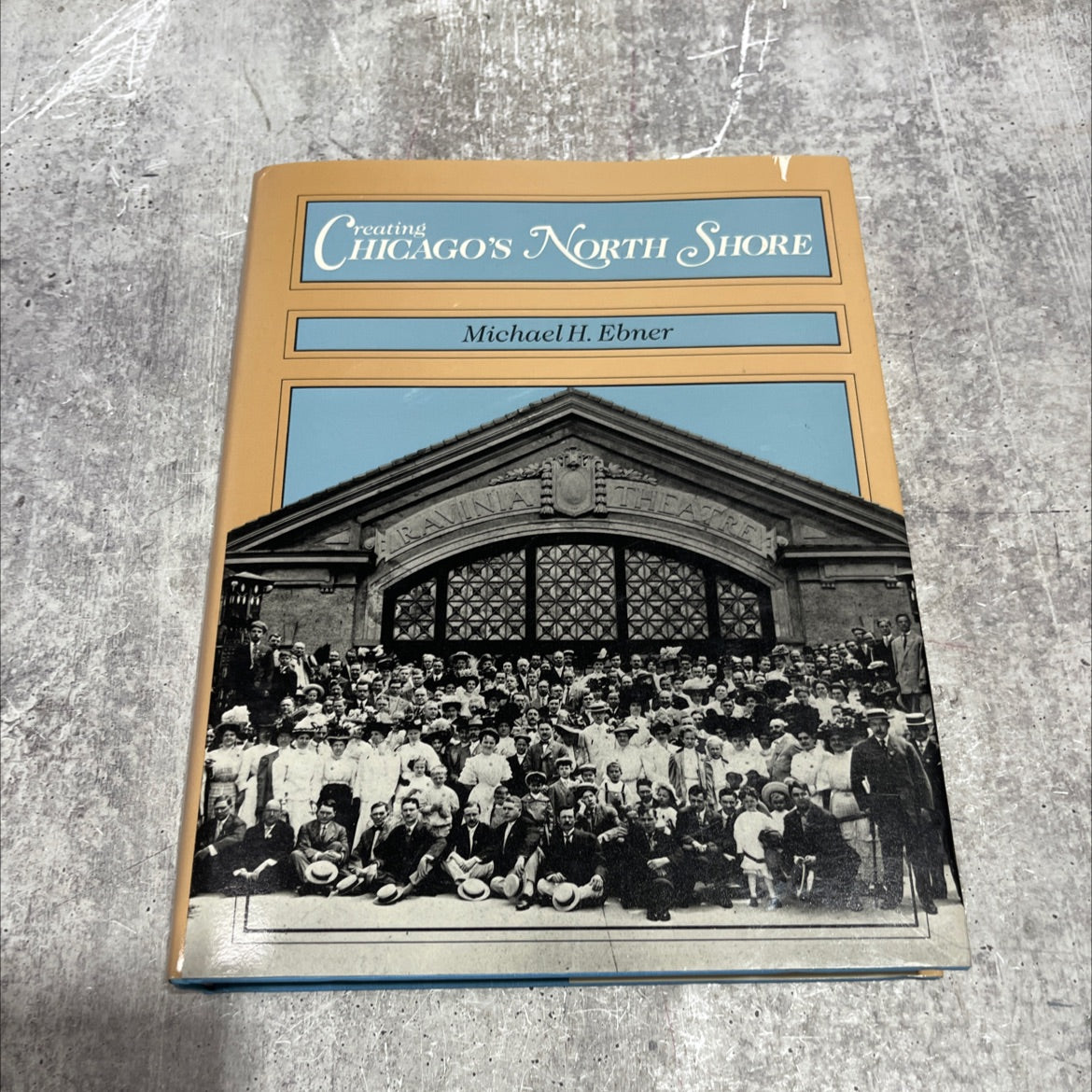 creating chicago's north shore a suburban history book, by Michael H. Ebner, 1988 Hardcover image 1